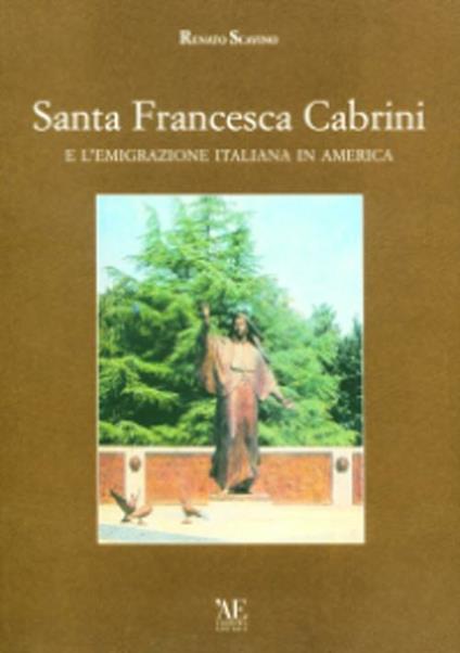 Santa Francesca Cabrini e l'emigrazione italiana in America - Renato Scavino - copertina