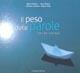 Il peso delle parole. Coro per voce sola - Marco Brovia,Enzo Massa - copertina