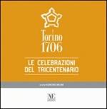 Torino 1706. Le celebrazioni del tricentenario
