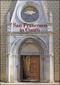 San Francesco in Cuneo. Torna a vivere il cuore della città - copertina
