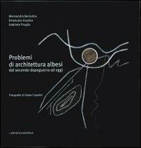 Problemi di architettura albesi dal secondo dopoguerra ad oggi - Alessandra Bertolino,Emanuela Giudice,Gabriele Proglio - copertina