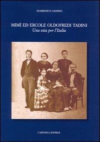 Mimì ed Ercole Oldofredi Tadini. Una vita per l'Italia - Domenico Sanino - copertina