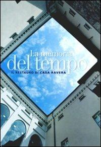 La memoria del tempo. Il restauro di Casa Ravera. Ediz. illustrata - copertina