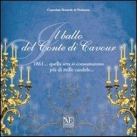 Il ballo del conte di Cavour 1861... quella sera si consumarono più di mille candele... - Consolata Beraudo di Pralormo - copertina