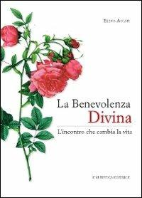 La benevolenza divina. L'incontro che cambia la vita - Elena Accati - copertina