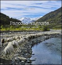 Pascolo vagante-Paturage nomade. 2004-2014. Ediz. italiana e francese - Marzia Verona - copertina