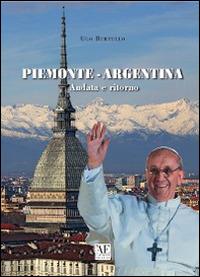 Piemonte-Argentina andata e ritorno. Con DVD - Ugo Bertello - copertina