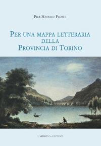 Per una mappa letteraria della provincia di Torino - Pier Massimo Prosio - copertina