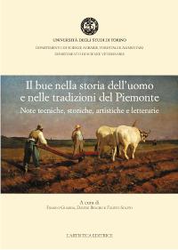 Il bue nella storia dell'uomo e nelle tradizioni del Piemonte. Note tecniche, storiche, artistiche e letterarie - copertina