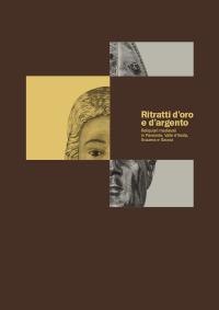 Ritratti d'oro e d'argento. Reliquiari medievali in Piemonte, Valle d'Aosta, Svizzera Savoia. Ediz. illustrata - copertina