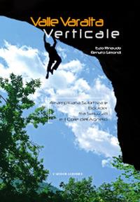Valle Varaita verticale. Arrampicata sportiva e boulder tra Saluzzo e il Colle dell'Agnello - Ezio Rinaudo,Renato Simondi - copertina