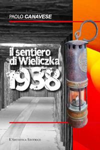 Il sentiero di Wieliczka 1938 - Paolo Canavese - copertina