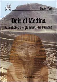 Deir el Medina. Amenhotep I e gli artisti del faraone - Mario Tosi - copertina