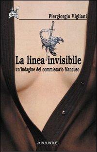 La linea invisibile. Un'indagine del commissario Mancuso - Piergiorgio Vigliani - copertina