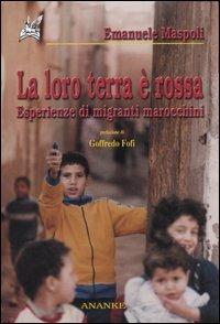 La loro terra è rossa. Esperienze di migranti marocchini - Emanuele Maspoli - copertina