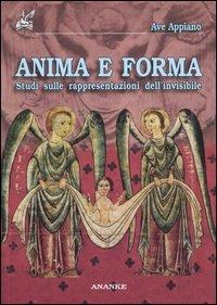 Anima e forma. Studi sulle rappresentazioni dell'invisibile - Ave Appiano - copertina