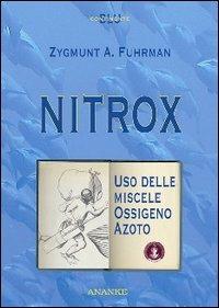 Nitrox. Uso delle miscele ossigeno-azoto - Zygmunt A. Fuhrman - copertina