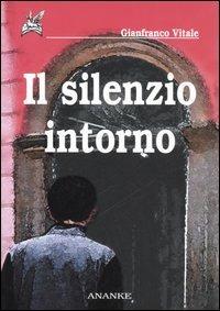 Il silenzio intorno - Gianfranco Vitale - copertina