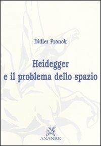 Heidegger e il problema dello spazio - Didier Franck - copertina