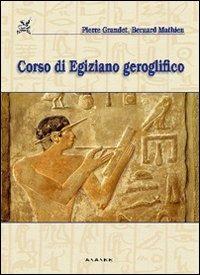 Corso di egiziano geroglifico - Pierre Grandet,Bernard Mathieu - copertina