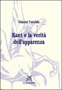 Kant e la verità dell'apparenza - Gianni Carchia - copertina