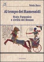 Al tempo dei Ramessidi. Stato faraonico e civiltà del bronzo