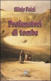 Profanatori di tombe - Silvio Foini - copertina