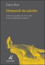 Ghepardi da salotto. Come riaccendere ciò che lo stile di vita occidentale ha spento