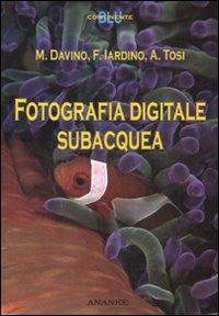 Fotografia digitale subacquea - M. Davino,F. Iardino,A. Tosi - copertina