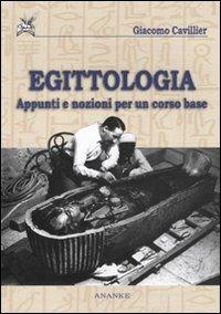 Egittologia. Appunti e nozioni per un corso di base - Giacomo Cavillier - copertina