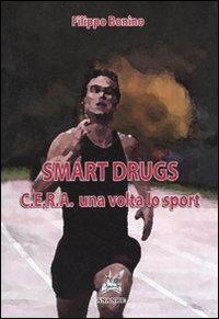 Smart drugs. C.E.R.A. una volta lo sport - Filippo Bonino - copertina