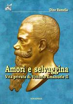Amori e selvaggina. Diario segreto di Vittorio Emanuele II