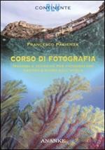 Corso di fotografia. Nozioni e tecniche per fotografare dentro e fuori dall'acqua