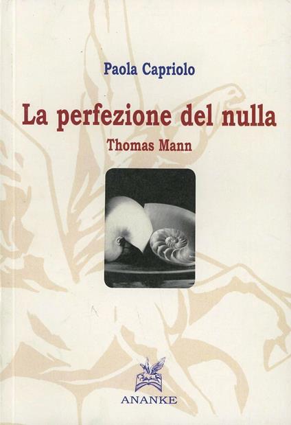 Thomas Mann. La perfezione del nulla - Paola Capriolo - copertina