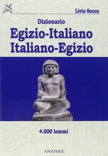 Dizionario egizio-italiano italiano-egizio - Livio Secco - copertina