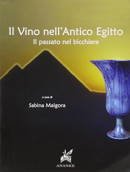 Il vino nell'antico Egitto. Il passato nel bicchiere - copertina