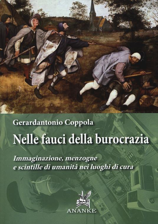 Nelle fauci della burocrazia. Immaginazione, menzogne e scintille di umanità nei luoghi di cura - Gerardantonio Coppola - copertina