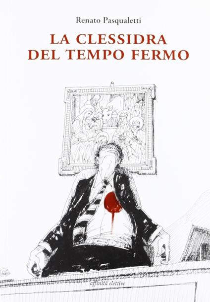 La clessidra del tempo fermo - Renato Pasqualetti - copertina