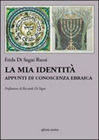La mia identità. Appunti di conoscenza ebraica - Frida Di Segni Russi - copertina