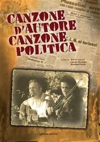 Canzone d'autore canzone politica - Mattia Ernani,Chiara Malerba,Massimo Papini - ebook