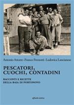 Pescatori, cuochi, contadini. Racconti e ricette della baia di Portonovo