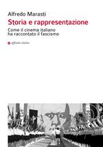 Storia e rappresentazione. Come il cinema italiano ha raccontato il fascismo