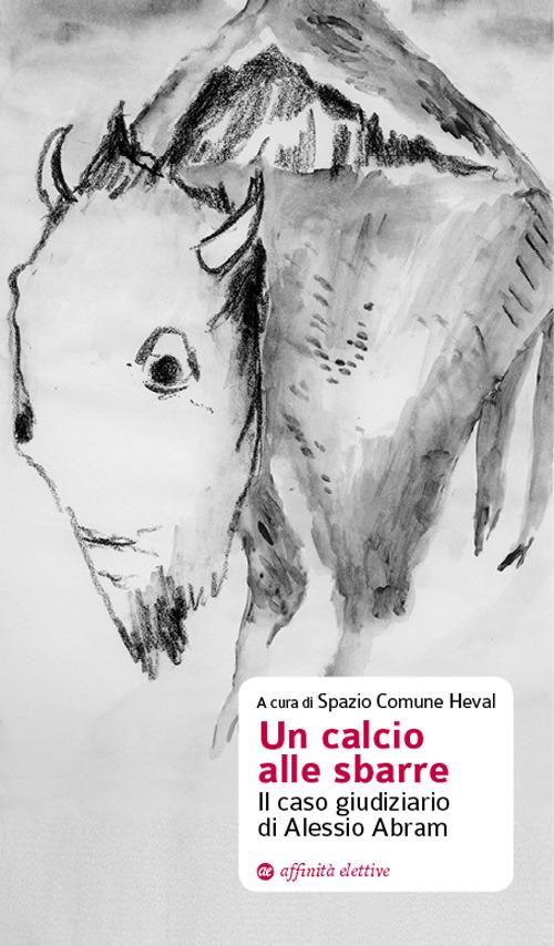 Un calcio alle sbarre. Il caso giudiziario di Alessio Abram - copertina