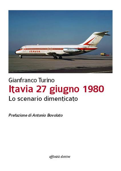 Itavia 27 giugno 1980. Lo scenario dimenticato - Gianfranco Turino - copertina