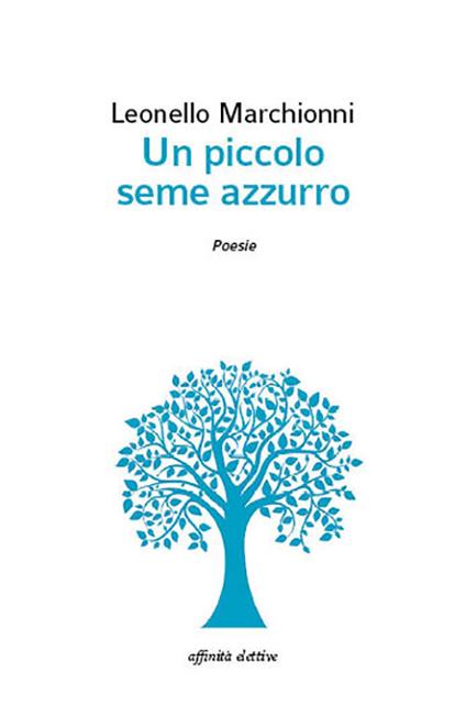 Un piccolo seme azzurro - Leonello Marchionni - copertina