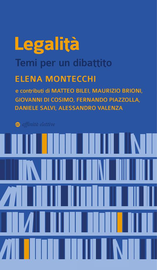 Legalità. Temi per un dibattito - Elena Montecchi,Matteo Bilei,Maurizio Brioni - copertina