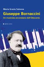Giuseppe Bornaccini. Un musicista anconetano dell'Ottocento