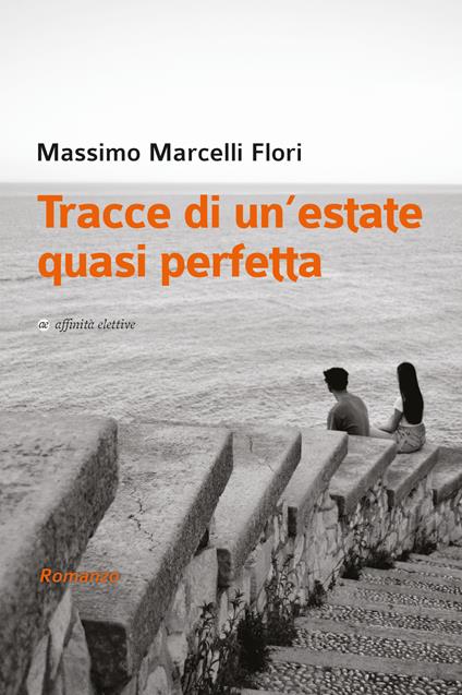 Tracce di un’estate quasi perfetta - Massimo Marcelli Flori - copertina