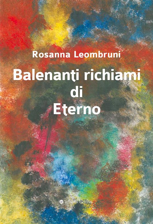 Balenanti richiami di eterno - Rosanna Leombruni - copertina