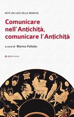 Comunicare nell'antichità, comunicare l'antichità